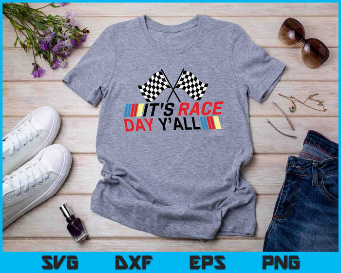 It's Race Day Yall SVG PNG Cutting Printable Files