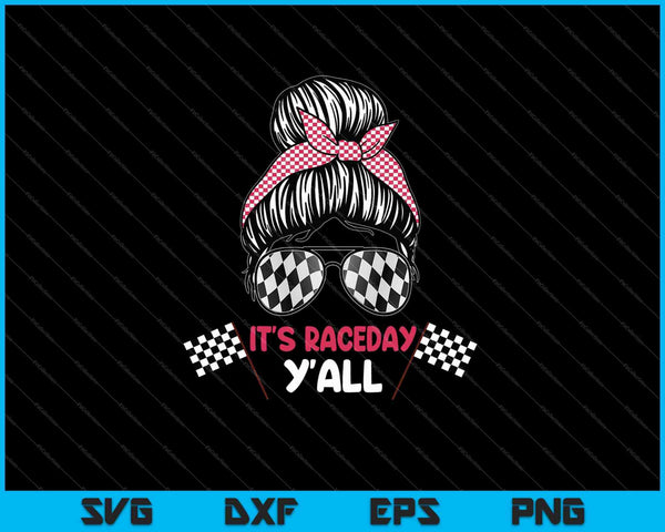 Es Raceday Y'all SVG PNG cortando archivos imprimibles