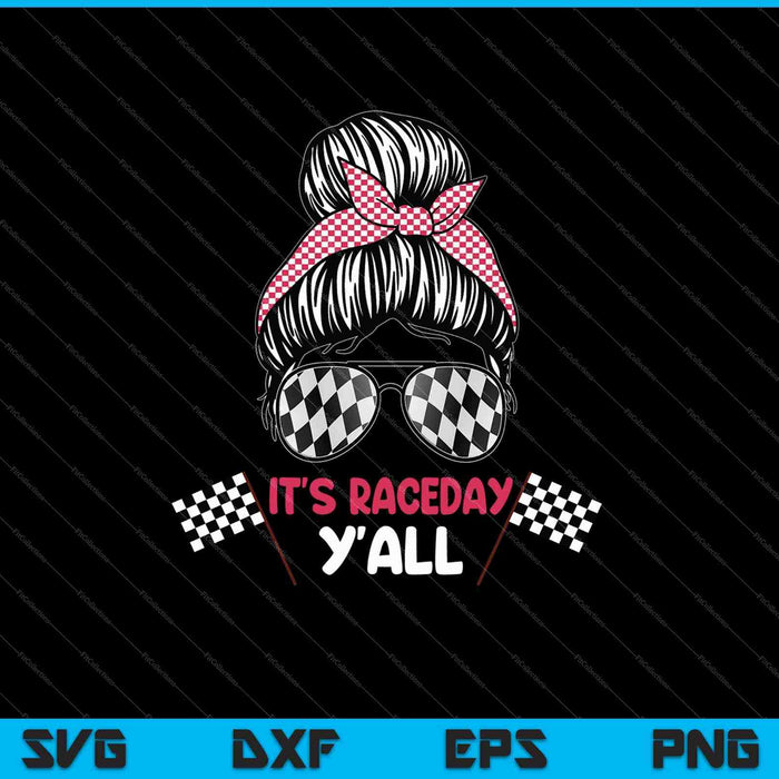 Es Raceday Y'all SVG PNG cortando archivos imprimibles
