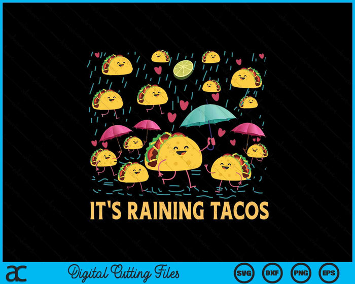 It's Raining Tacos Funny Taco Lovers SVG PNG Digital Printable Files