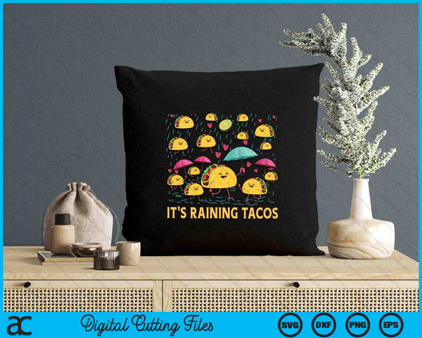 It's Raining Tacos Funny Taco Lovers SVG PNG Digital Printable Files