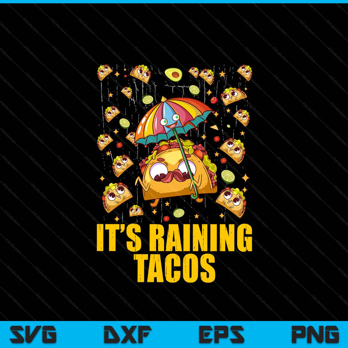 It's Raining Tacos Funny Taco Lovers SVG PNG Digital Printable Files