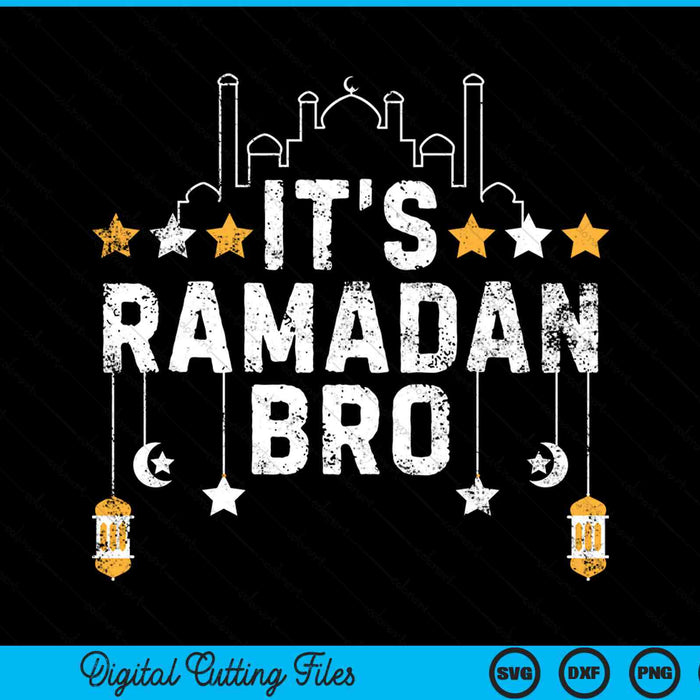 It's Ramadan bro Islamic fasting muslim SVG PNG cut file for Cricut
