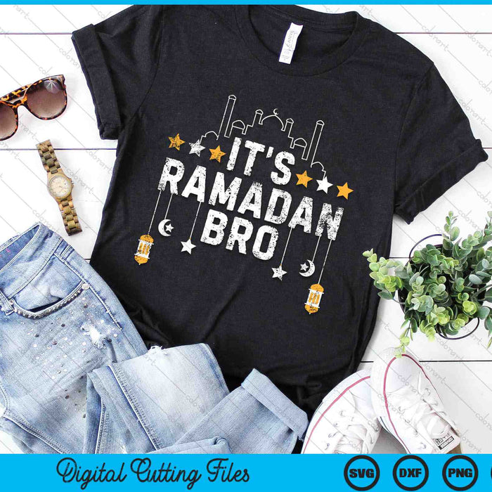 It's Ramadan Bro Islamic Fasting Muslim SVG PNG Digital Cutting Files