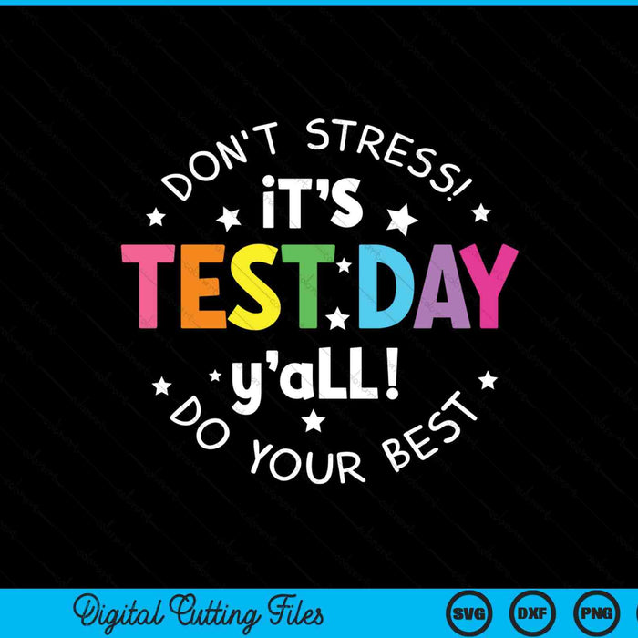It's Test Day Y'all Funny Testing Day For Teacher Student SVG PNG Digital Printable Files
