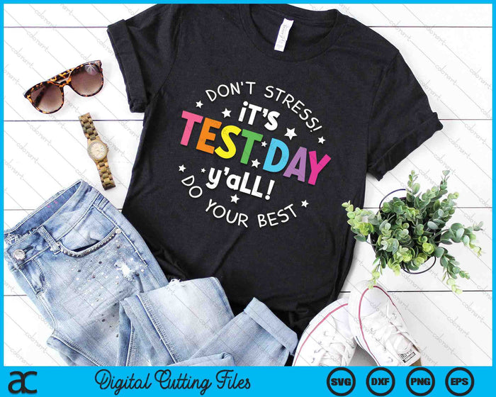 It's Test Day Y'all Funny Testing Day For Teacher Student SVG PNG Digital Printable Files