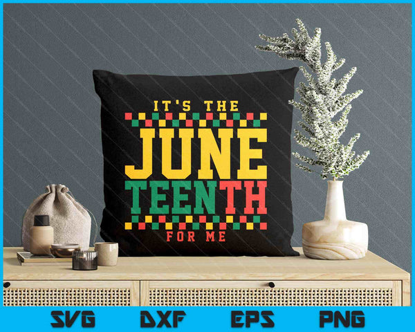 It's The Juneteenth For Me Black History SVG PNG Digital Printable Files