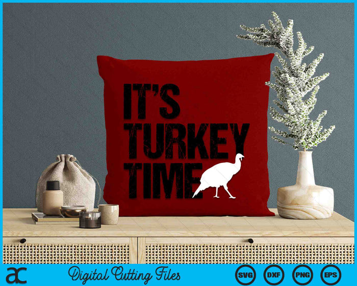 It's Turkey Time Turkey Hunting SVG PNG Digital Cutting Files