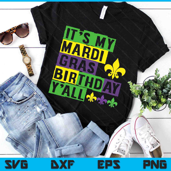 It's my Mardi Gras Birthday y'all Cute Mardi Gras SVG PNG Digital Printable Files