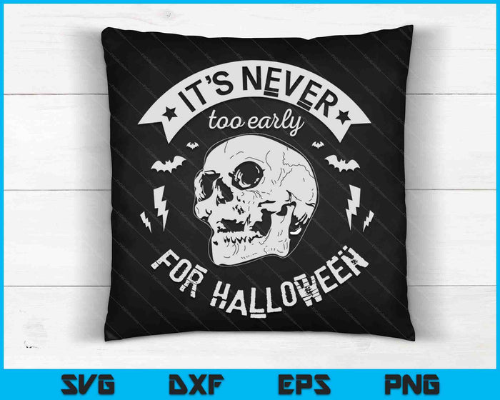 Het is nooit te vroeg voor Halloween SVG PNG Digital Cutting File