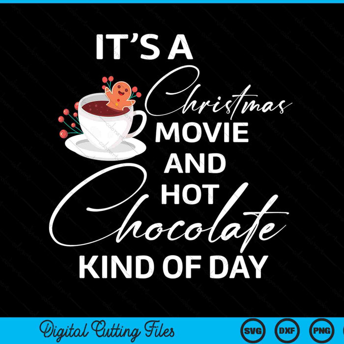 Its a Christmas movie and hot chocolate kind of day SVG cut file