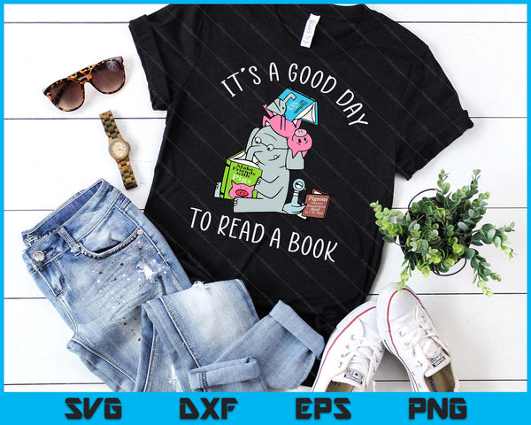 Its A Good Day To Read Book Lover Cute Pig And Elephant SVG PNG Digital Printable Files