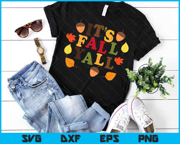 Its Fall Yall Leaves Cute Autumn Thanksgiving SVG PNG Digital Printable Files