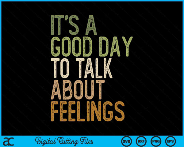 Its Good Day To Talk About Feelings Mental Health Awareness SVG PNG Digital Cutting Files