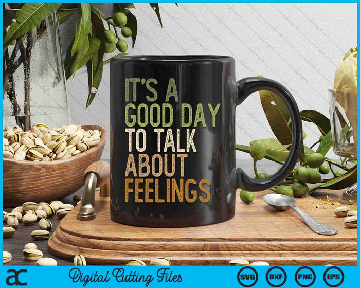 Its Good Day To Talk About Feelings Mental Health Awareness SVG PNG Digital Cutting Files