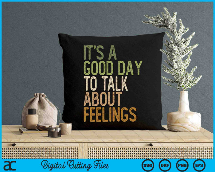 Its Good Day To Talk About Feelings Mental Health Awareness SVG PNG Digital Cutting Files