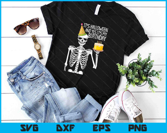 Its Halloween And Yes Its My Birthday Lazy Costume Skeleton SVG PNG Digital Cutting Files