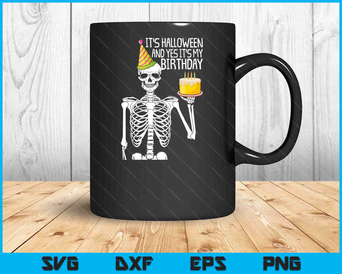 Its Halloween And Yes Its My Birthday Lazy Costume Skeleton SVG PNG Digital Cutting Files