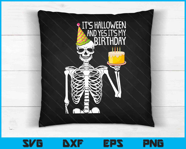 Its Halloween And Yes Its My Birthday Lazy Costume Skeleton SVG PNG Digital Cutting Files