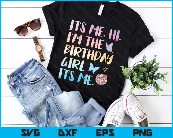 Its Me Hi I'm The Birthday Girl Its Me Kids Birthday Party SVG PNG Digital Printable Files