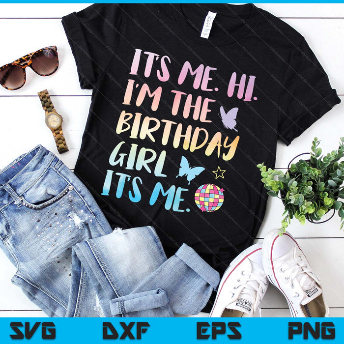 Its Me Hi I'm The Birthday Girl Its Me Kids Birthday Party SVG PNG Digital Printable Files