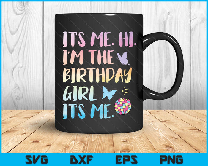 Its Me Hi I'm The Birthday Girl Its Me Kids Birthday Party SVG PNG Digital Printable Files