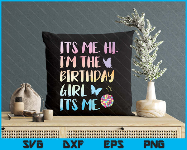 Its Me Hi I'm The Birthday Girl Its Me Kids Birthday Party SVG PNG Digital Printable Files