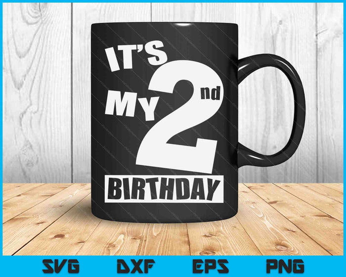 Its My 2nd Birthday 2 Year Old Birthday SVG PNG Digital Printable Files