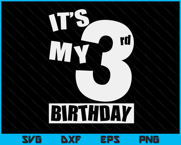 Its My 3rd Birthday 3 Year Old Birthday SVG PNG Digital Printable Files