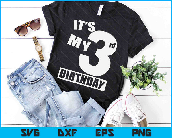 Its My 3rd Birthday 3 Year Old Birthday SVG PNG Digital Printable Files