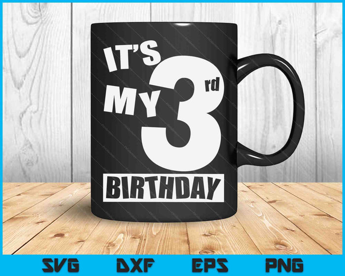 Its My 3rd Birthday 3 Year Old Birthday SVG PNG Digital Printable Files