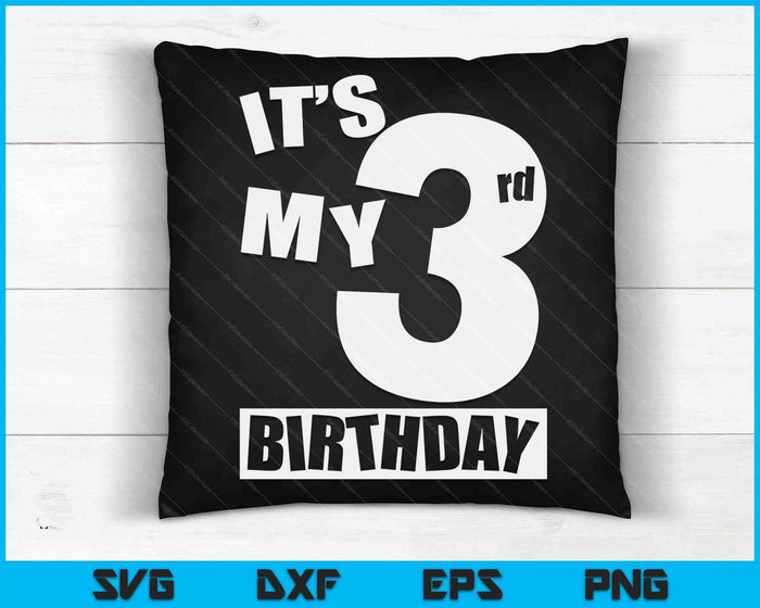 Its My 3rd Birthday 3 Year Old Birthday SVG PNG Digital Printable Files