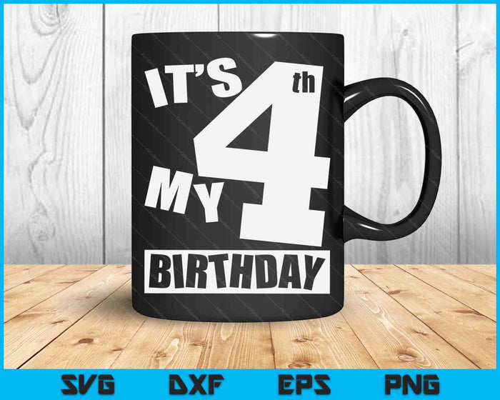 Its My 4th Birthday 4 Year Old Birthday SVG PNG Digital Printable Files