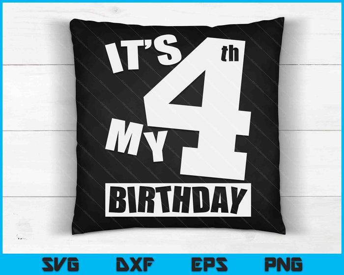 Its My 4th Birthday 4 Year Old Birthday SVG PNG Digital Printable Files