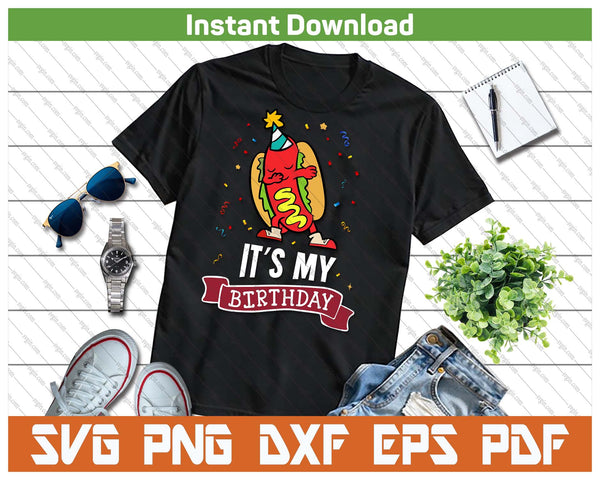 It’s My Birthday Funny Hot Dog BBQ Party SVG PNG