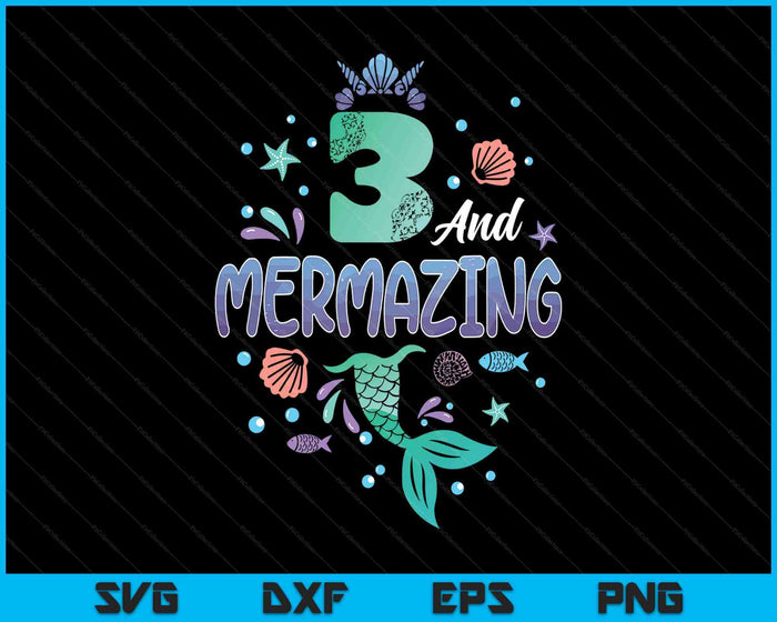 Its My Mermazing 3rd Birthday Mermaid Girl SVG PNG Digital Printable Files