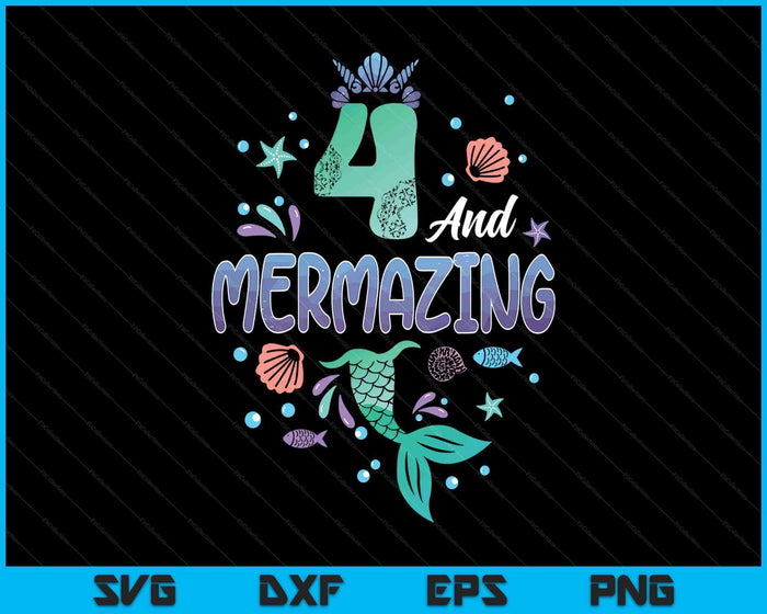 Its My Mermazing 4th Birthday Mermaid Girl Theme 4 Yrs Old SVG PNG Digital Printable Files