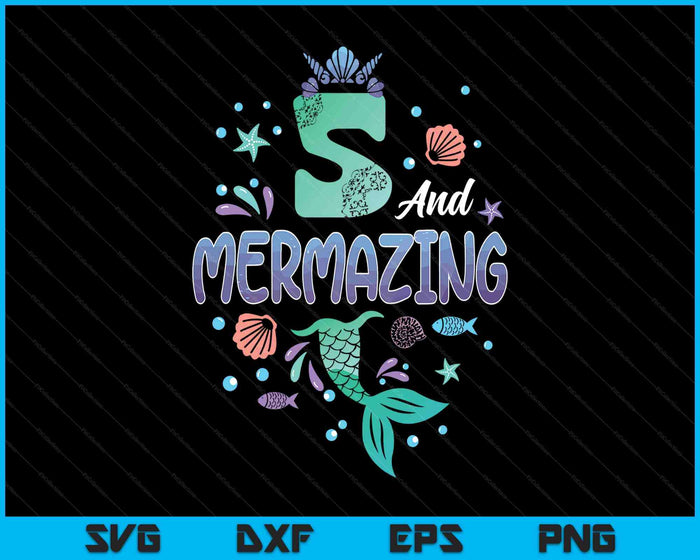 Its My Mermazing 5th Birthday Mermaid Girl SVG PNG Digital Printable Files