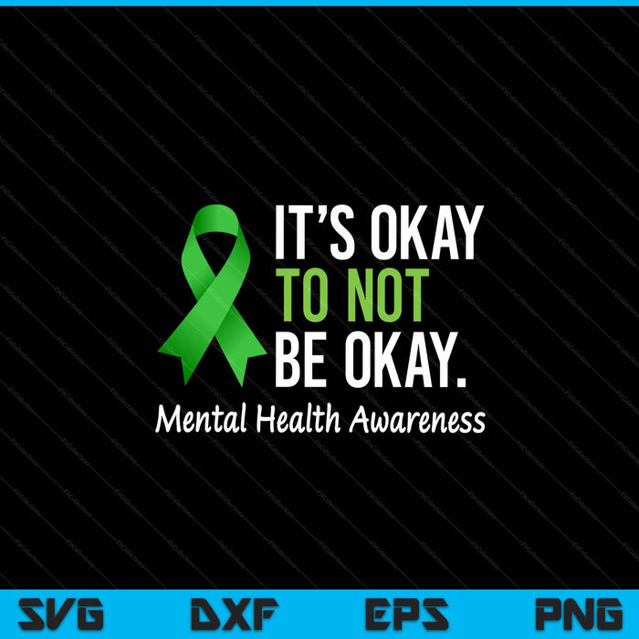Its okay to not be okay mental health awareness ribbon SVG cut file