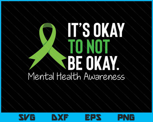 Its Okay To Not Be Okay Shirt Mental Health Awareness Ribbon SVG PNG Cutting Printable Files