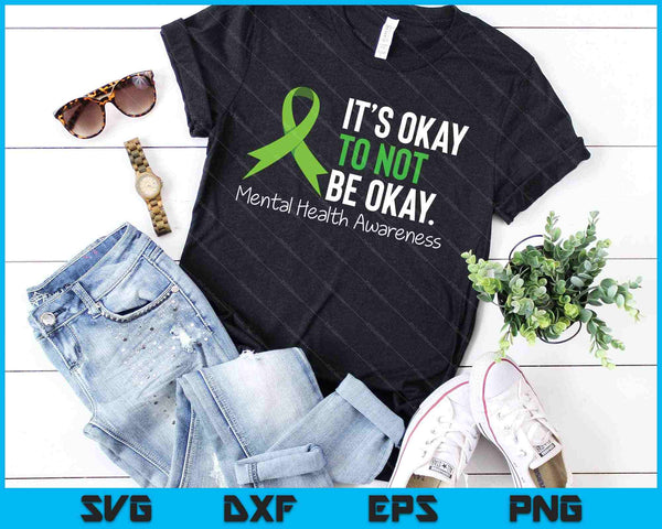 Its Okay To Not Be Okay Shirt Mental Health Awareness Ribbon SVG PNG Cutting Printable Files - on a t-shirt