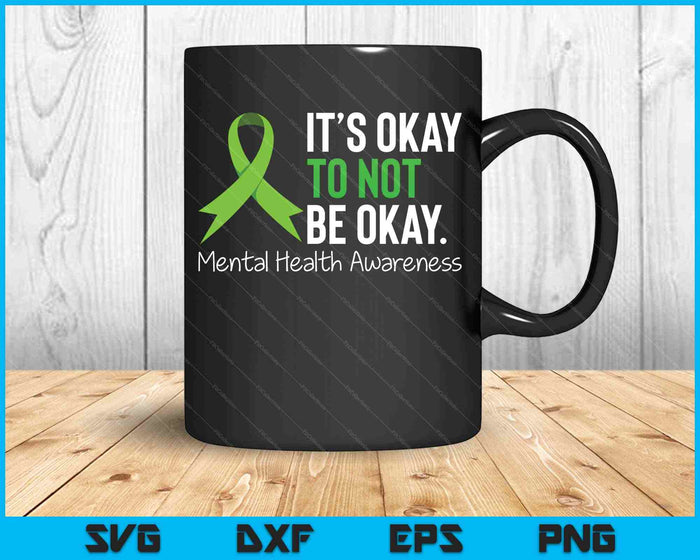 Its Okay To Not Be Okay Shirt Mental Health Awareness Ribbon SVG PNG Cutting Printable Files