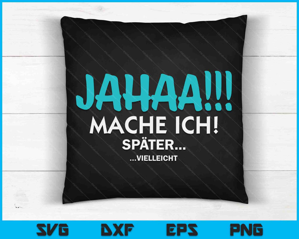 Jahaa Mach Ich Später Vielleicht Hoodie - Lustiger Spruch Pullover Für Damen & Herren