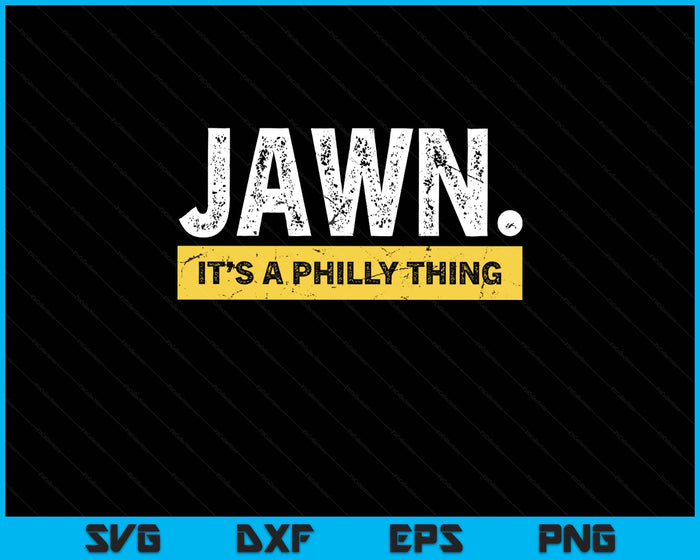 Jawn It's A Philly Thing Philadelphia Slang SVG PNG Digital Printable Files