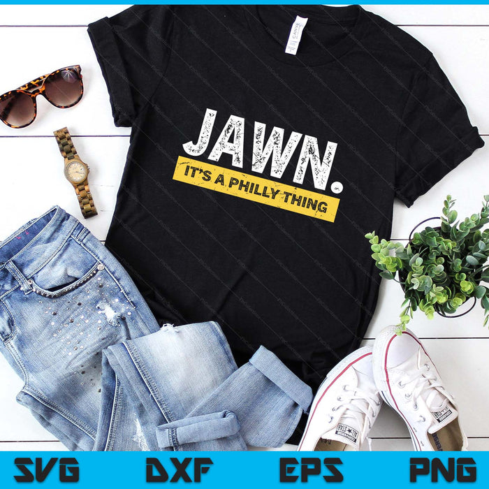 Jawn It's A Philly Thing Philadelphia Slang SVG PNG Digital Printable Files
