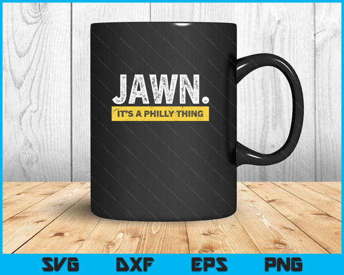Jawn It's A Philly Thing Philadelphia Slang SVG PNG Digital Printable Files