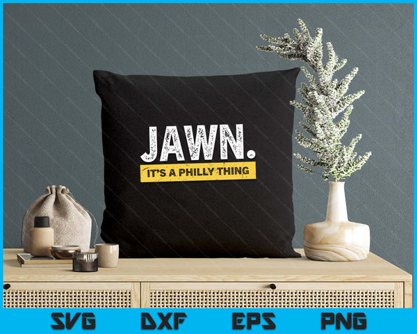 Jawn It's A Philly Thing Philadelphia Slang SVG PNG Digital Printable Files