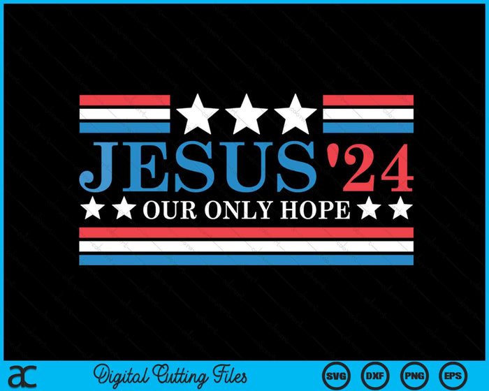 Jesus Christ 2024 President USA Election Political Parody SVG PNG Digital Cutting File