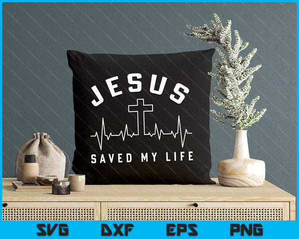 Jesus Christ Christianity Gifts Jesus Saved My Life SVG PNG Digital Printable Files