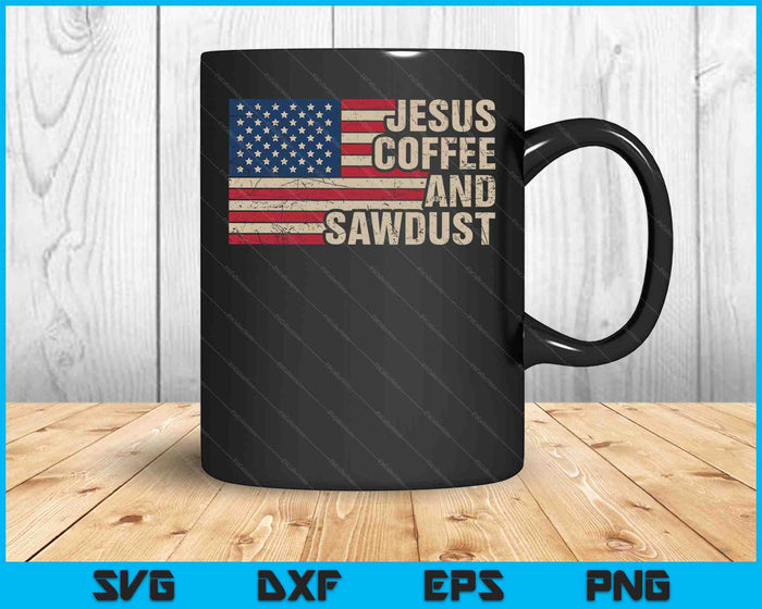 Jezus koffie & zaagsel christelijke timmerman houtbewerking USA SVG PNG digitale afdrukbare bestanden